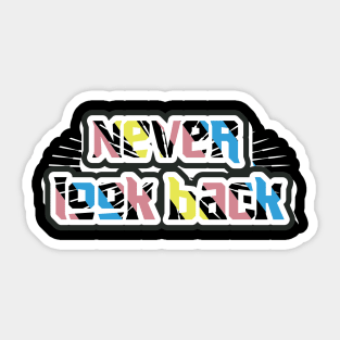 Never Look Back Sticker